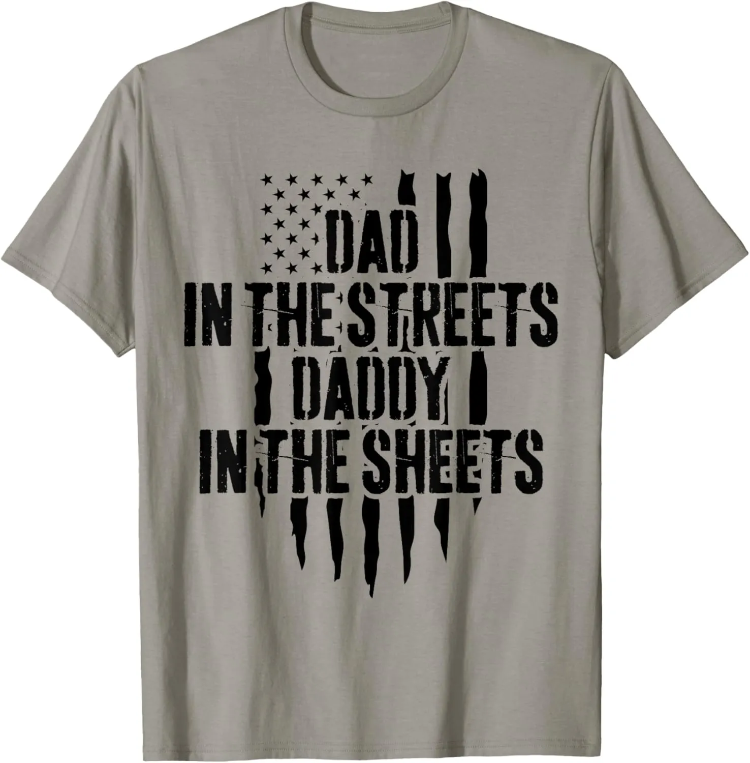 Dad In The Streets Daddy In The Sheets Funny Father's Day T-Shirt